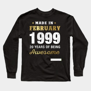 Made in February 1999 20 Years Of Being Awesome Long Sleeve T-Shirt